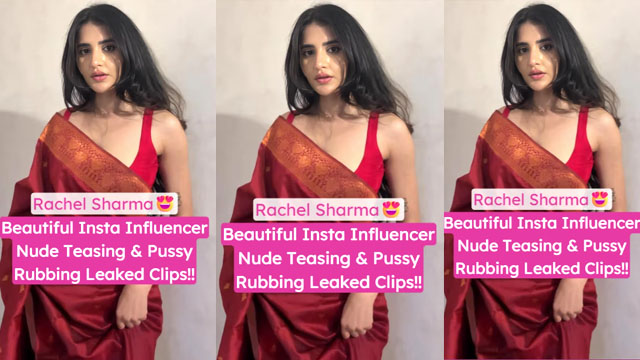 Beautiful Rachel Sharma Insta Influencer Nude Hard Pussy XXX